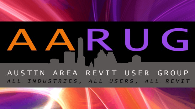 AARUG - Austin Area Revit User's Group All Revit Users…
Expert or Beginner…
Current or Future…